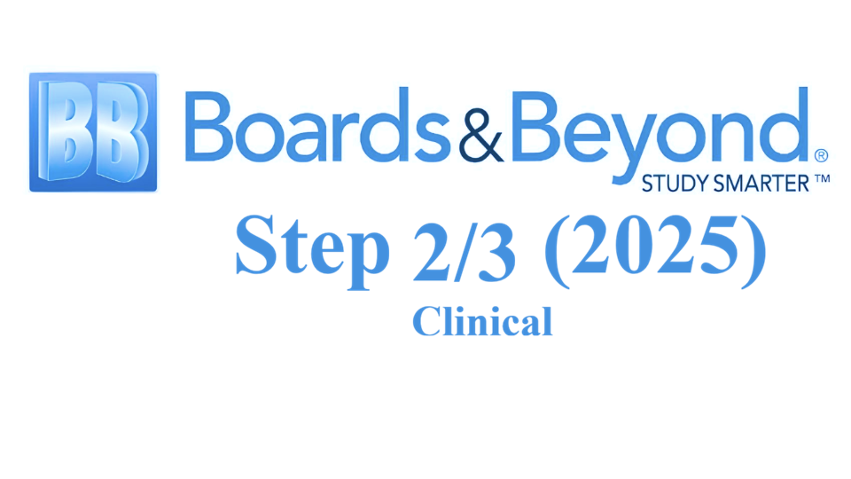 Boards and Beyond USMLE Step 2 & 3/Clinical  2025