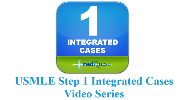 MEDQUEST USMLE Step 1 Integrated Cases Video Series