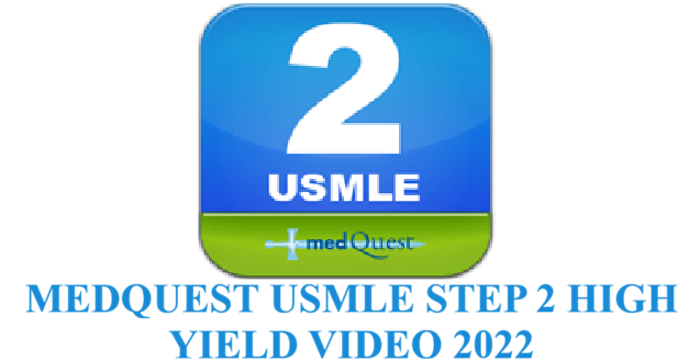 MEDQUEST USMLE STEP 2 HIGH YIELD VIDEO 2022