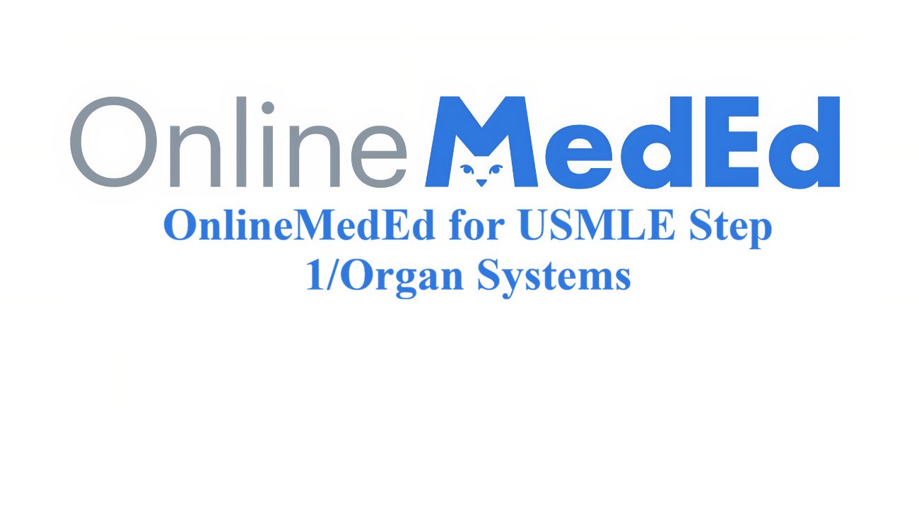 OnlineMedEd for USMLE Step 1/Organ Systems